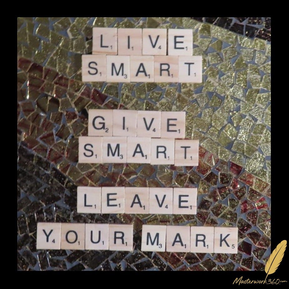 Live Smart, Give Smart, Leave Your Mark in Scrabble tiles