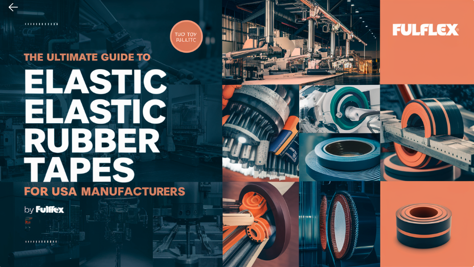 The Ultimate Guide to Elastic Rubber Tapes for USA Manufacturers | Fulflex