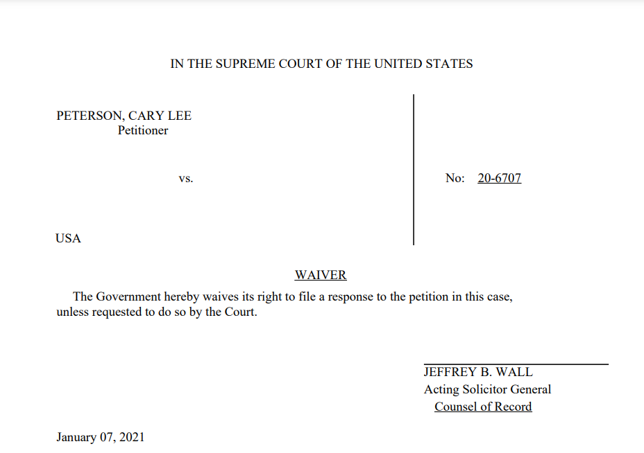 Cary Lee Peterson v. United States, S.Ct. No. 20–6707 (December  23, 2020), DOJ Waiver Motion, January 7, 2021