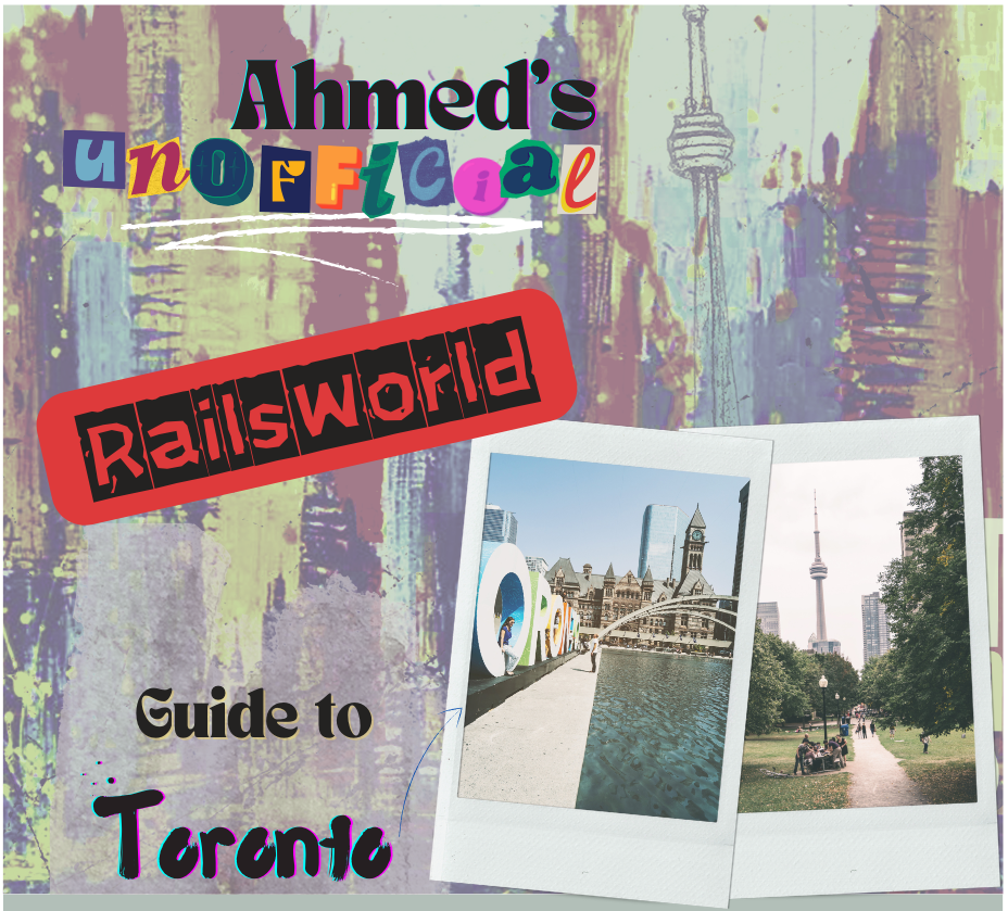 Ahmed’s Unofficial RailsWorld Guide to Toronto