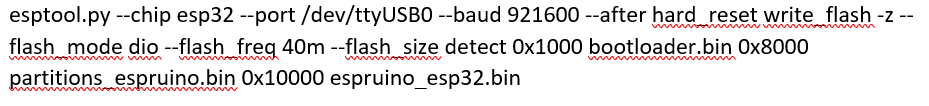 esptool.py — chip esp32 — port /dev/ttyUSB0 — baud 921600 — after hard_reset write_flash -z — flash_mode dio — flash_freq 40m