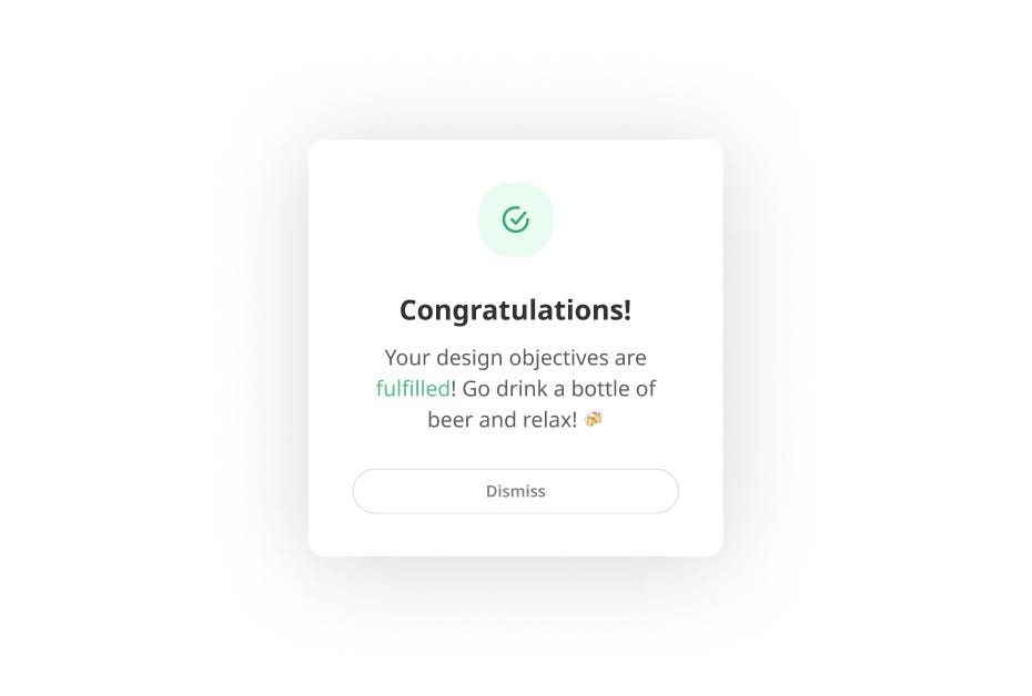 Popup message saying: “Your design objectives are fulfilled! Go drink a bottle of beer and relax! 🍻”