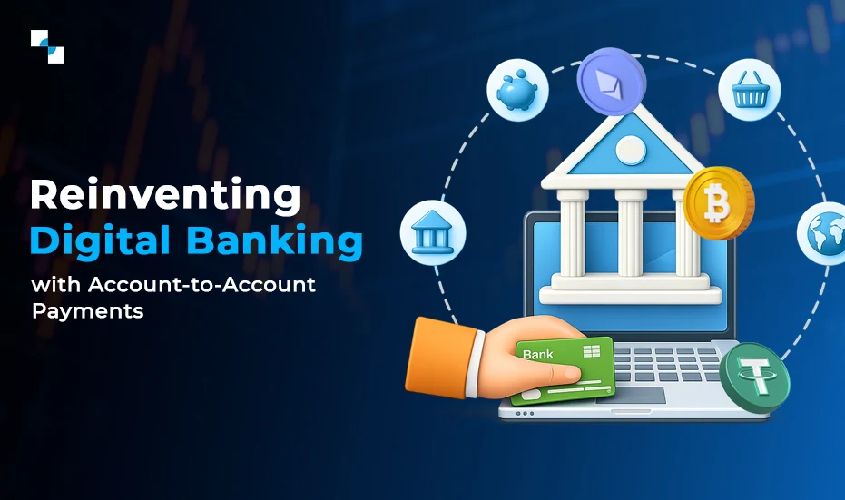Why Account-to-Account Payments (A2A) Are Becoming Essential for Modern Neobanks?