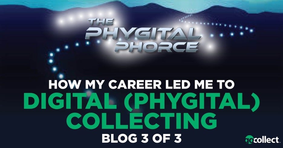 HOW MY CAREER LEAD ME TO DIGITAL COLLECTIBLES (Blog 3 Of 3)