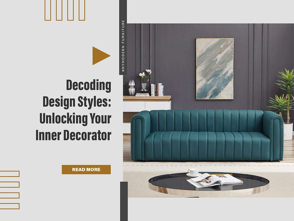 Decoding Design Styles: Unlocking Your Inner Decorator