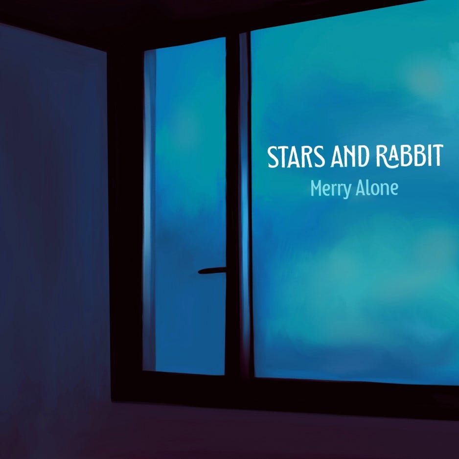 Stars and Rabbit — “Merry Alone”