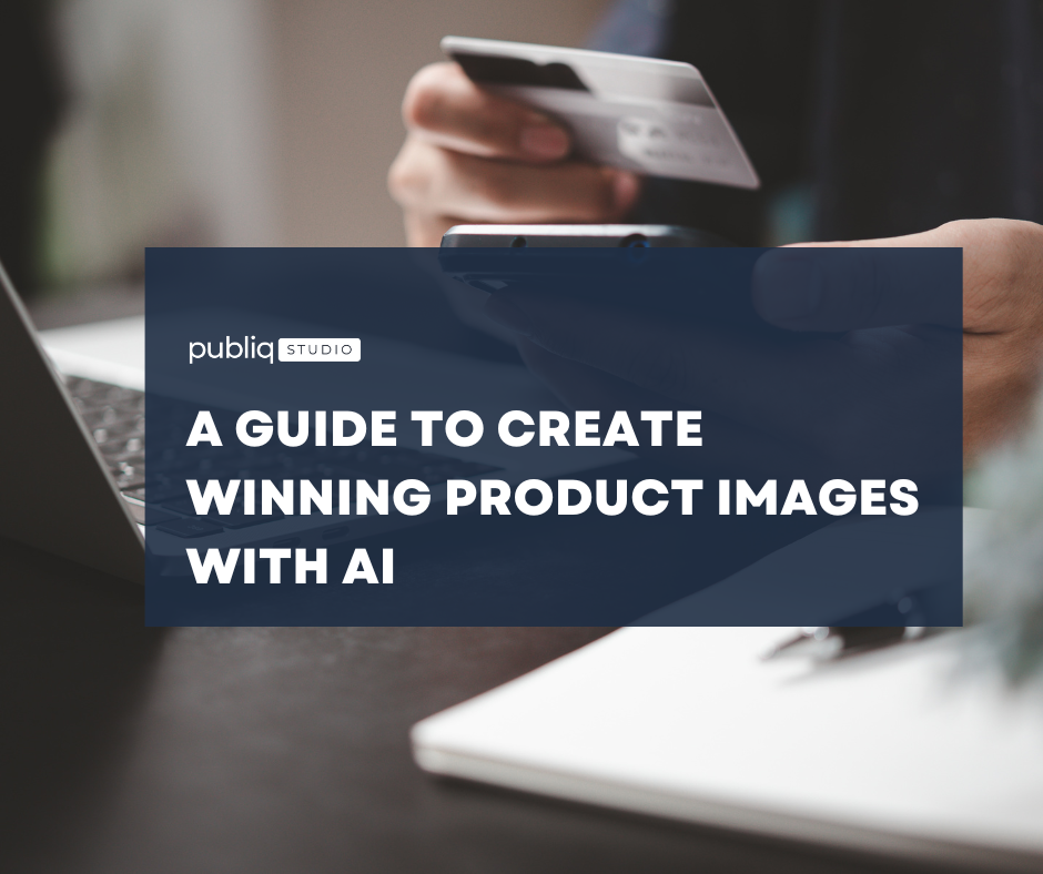 A Guide to Create Winning Product Images with AI