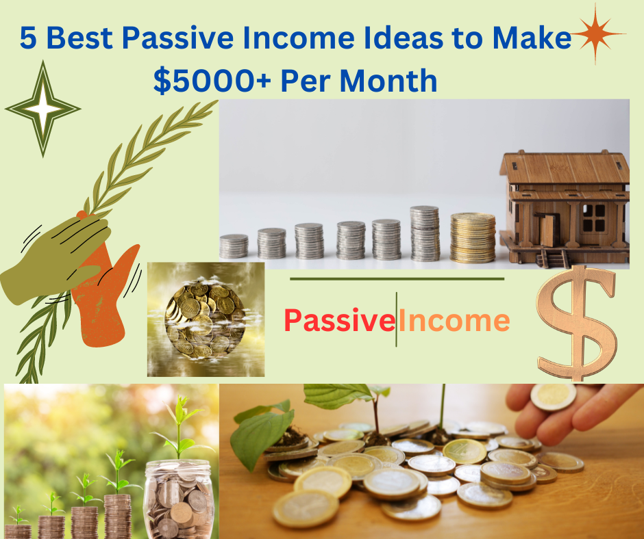 5 Best Passive Income Ideas to Make $5000+ Per Month