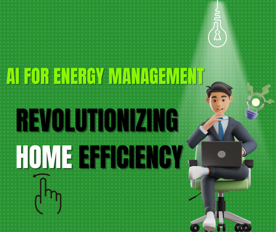 AI for Energy Management in Households: Revolutionizing Home Efficiency