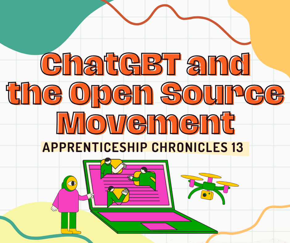 Tech Apprenticeship Chronicles: My Conversation with ChatGBT about the Open Source Movement