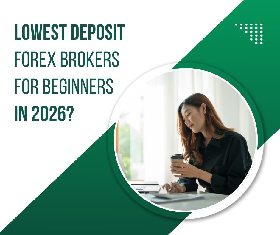 Lowest Deposit Forex Brokers for Beginners in 2026?