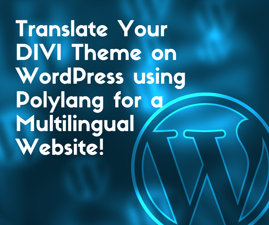 Translate Your DIVI Theme on WordPress using Polylang for a Multilingual Website!
