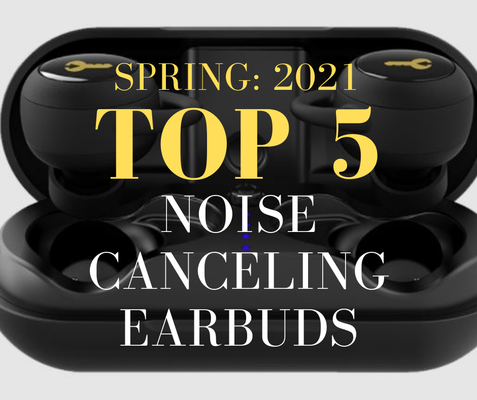 Top 5 Active Noise Cancelling Earbuds Under $100