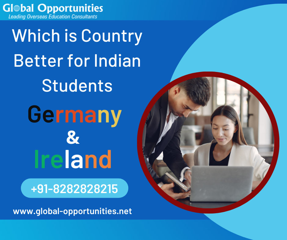 Which Country is Better for Indian Students in Germany Vs Ireland