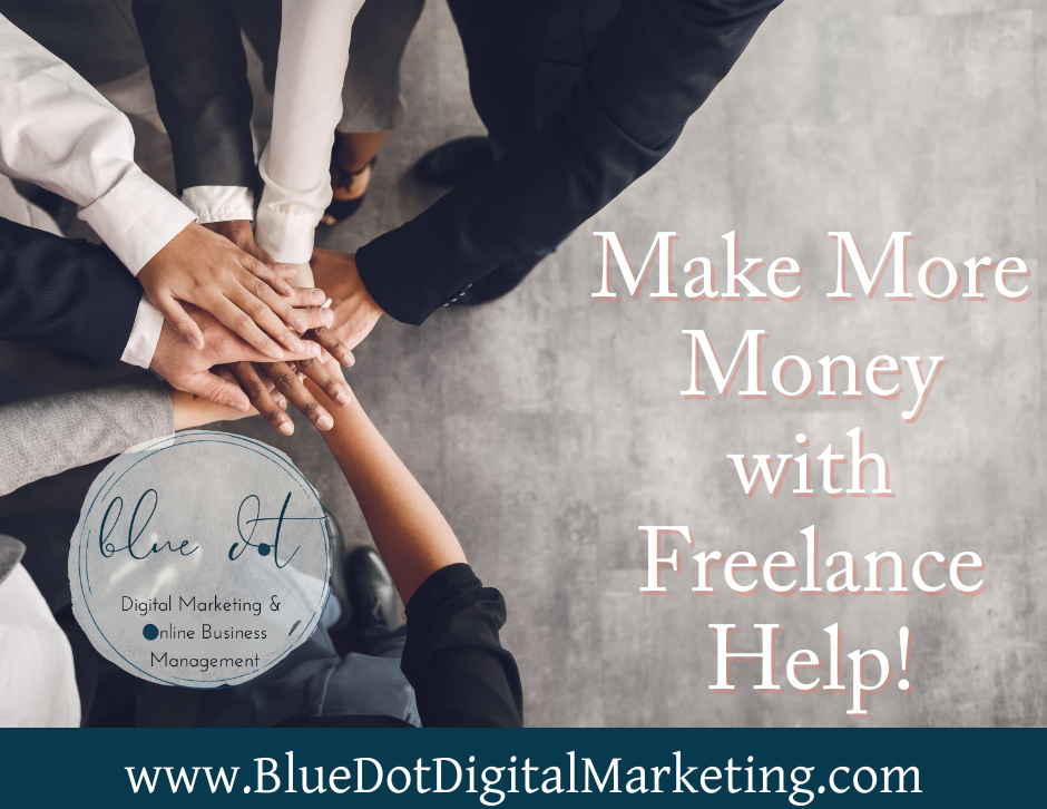 Make more money with freelance help.