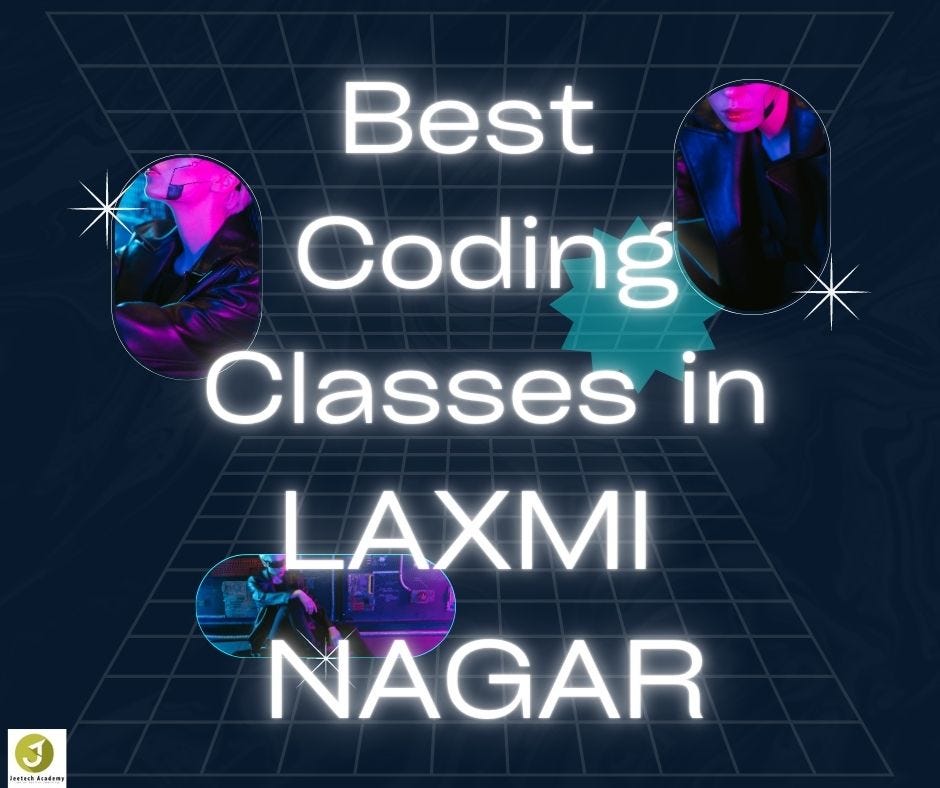 coding classes in Laxmi Nagar