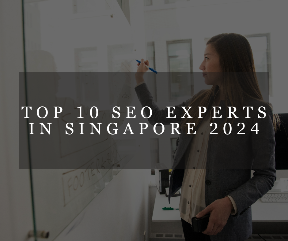 Top 10 SEO Experts in Singapore 2024