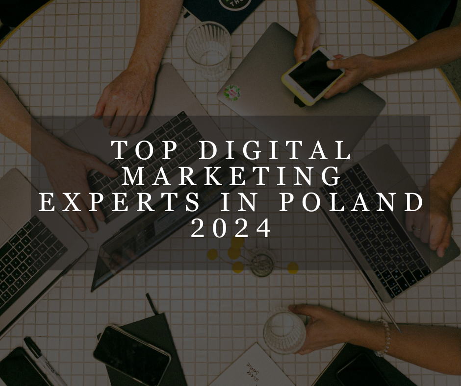 Top Digital Marketing Experts in Poland 2024