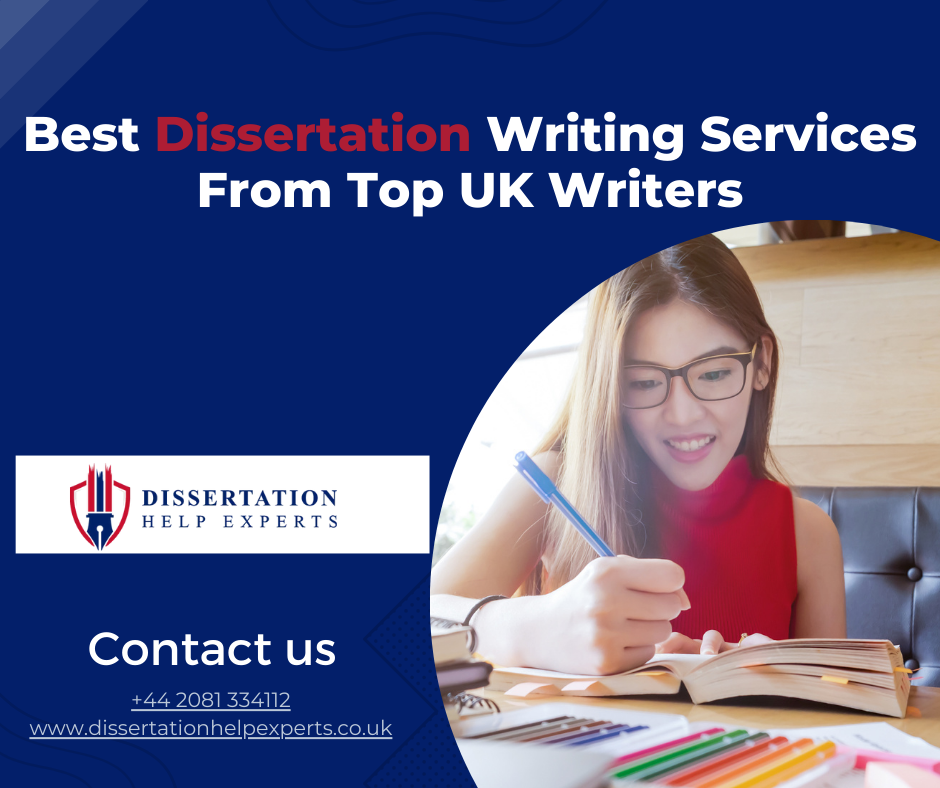 Best Dissertation Writing Services From Top UK Writers