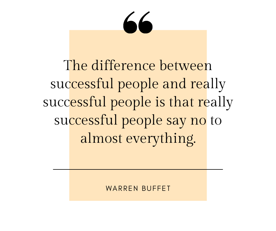 The difference between successful… and really successful people is that really successful people say no to almost everything.