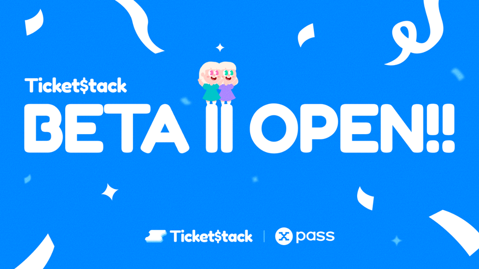 X-PASS ‘Ticket Stack Beta 2’ Now Live!