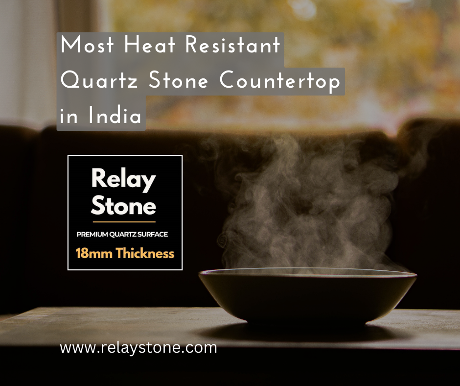 Relay Stone Quartz brand do not damage from heat. Relay Stone quartz ranks as the top 5 best heat resistant quartz surfaces in India.