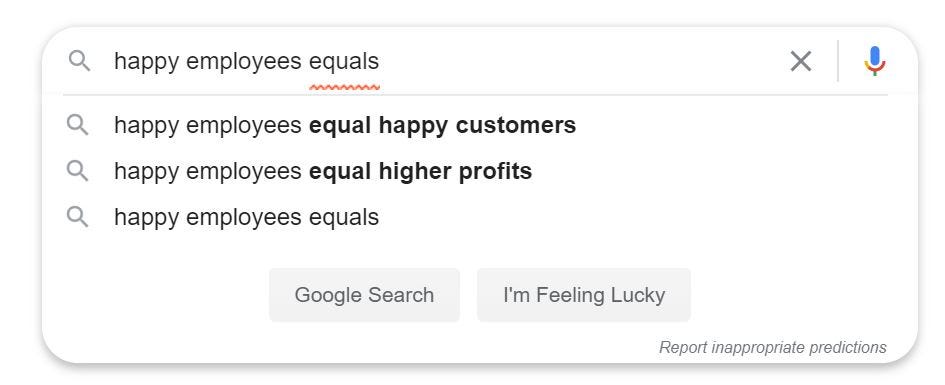 Google Search: happy employees equal happy customers