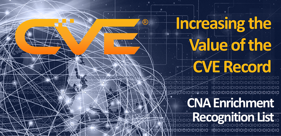 Vulnerability Data Enrichment for CVE Records: 266 CNAs on the Enrichment Recognition List for…