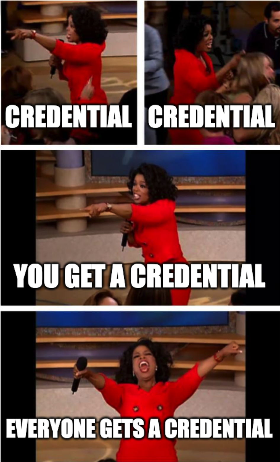 meme — Oprah giving away credentials to everyone