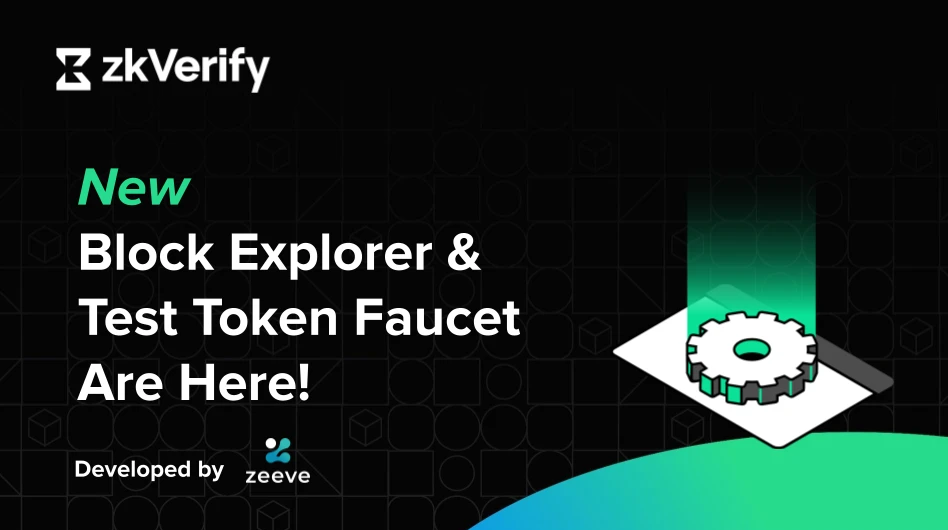 zkVerify Updates — New Faucet And BlockExplorer