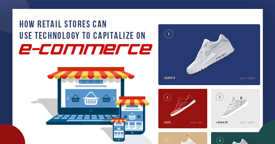 How Retail Stores can Use Technology to Capitalize on E-Commerce