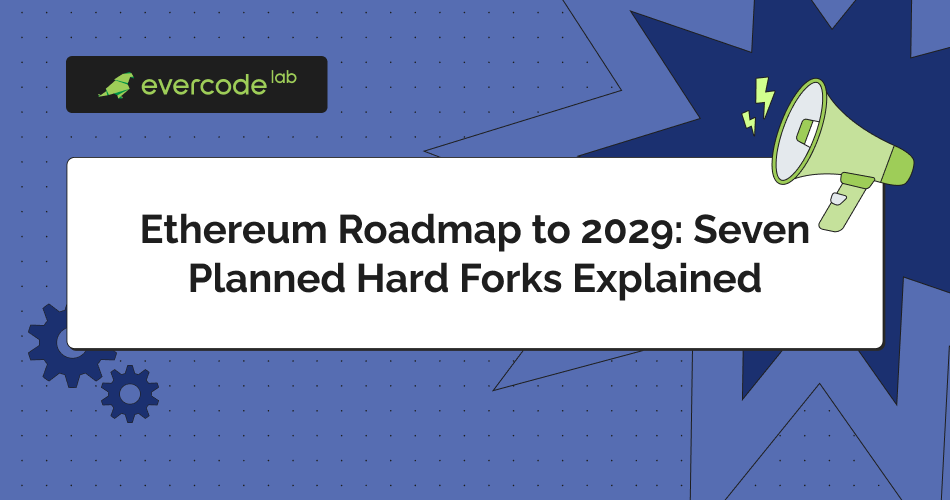 Ethereum Roadmap to 2029: Seven Planned Hard Forks Explained