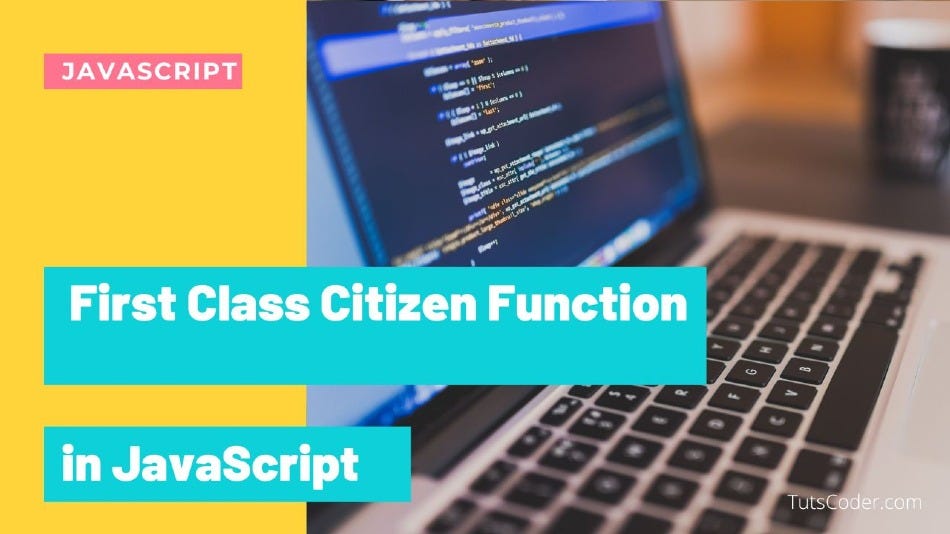 Functions as First-Class Citizens in JS