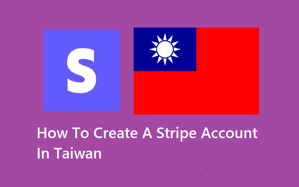 How To Create A Stripe Account In Taiwan