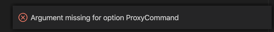 Argument missing for option ProxyCommand