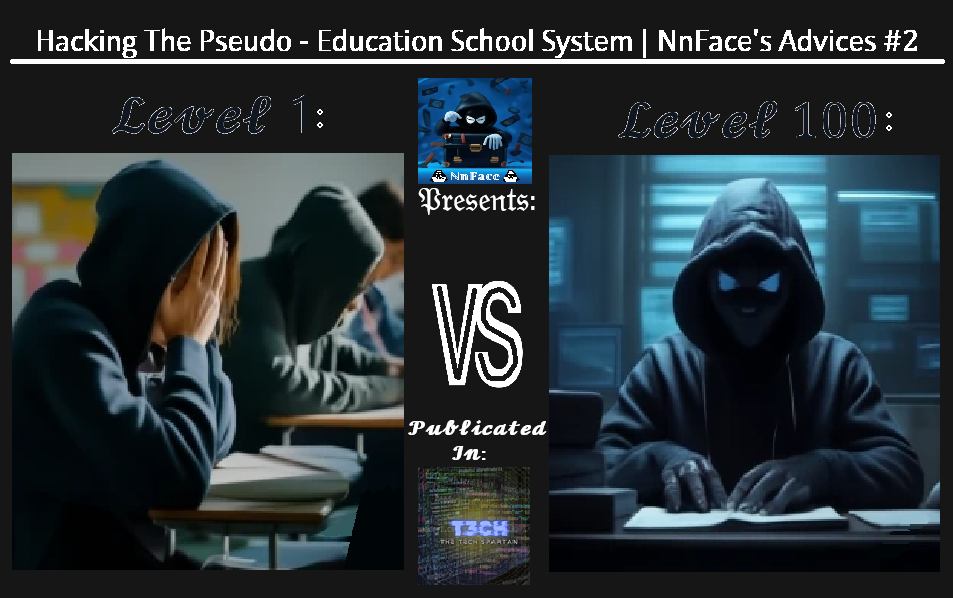 School + Hacking = ? . Lvl 100 Hacker of The Pseudo-Education System | NnFace’s Advices #2