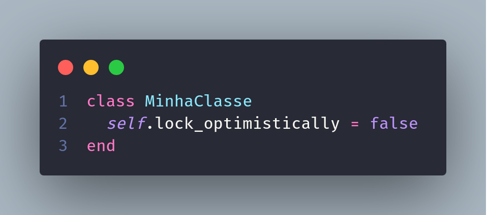 class MinhaClasse self.lock_optimistically = false end