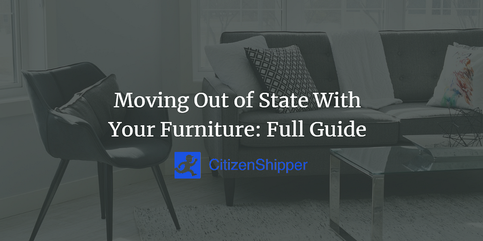 Moving Out of State With Your Furniture: Full Guide