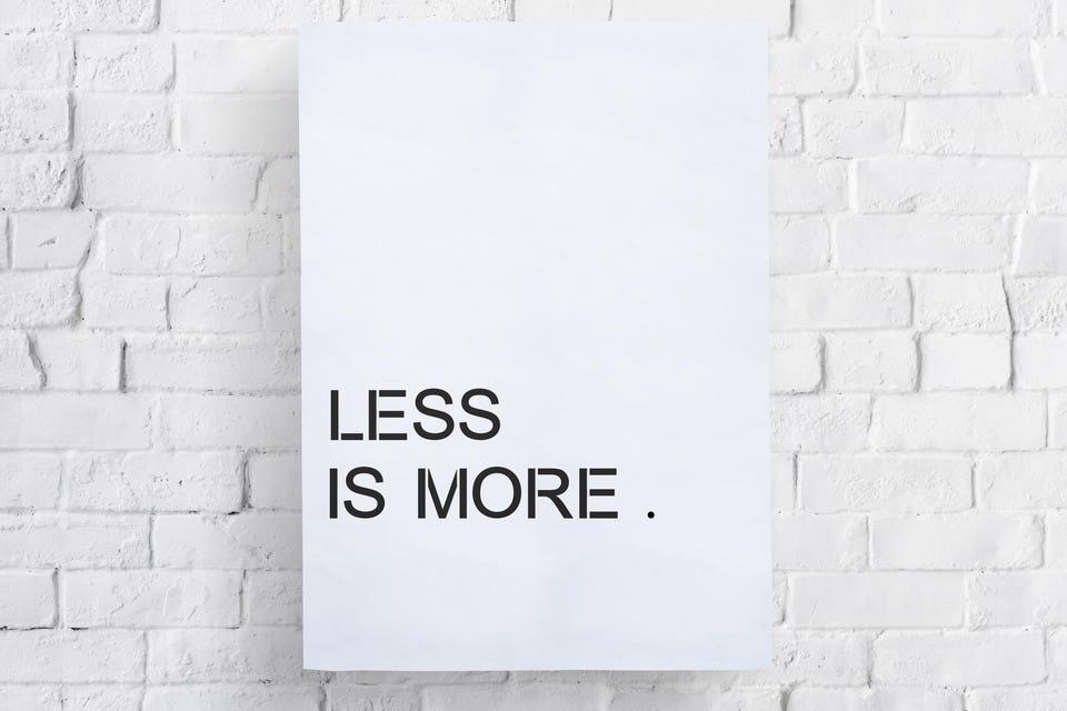 Text written “Less is More”