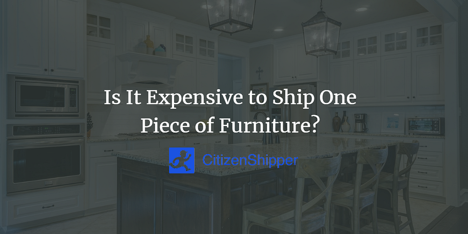 Is It Expensive to Ship One Piece of Furniture?