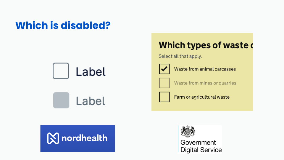 A slide from a presentation, titled “which is disabled?”. Enabled and disabled versions of checkboxes; Nord Health on the left, Government Design System on the right.