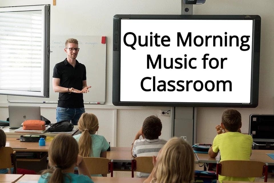 Quiet Morning Music for the Classroom