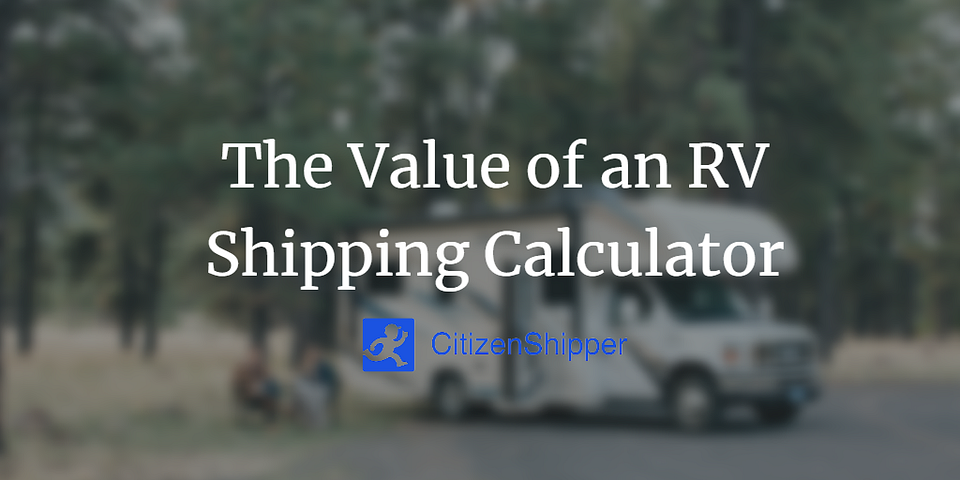 The Value of an RV Shipping Calculator
