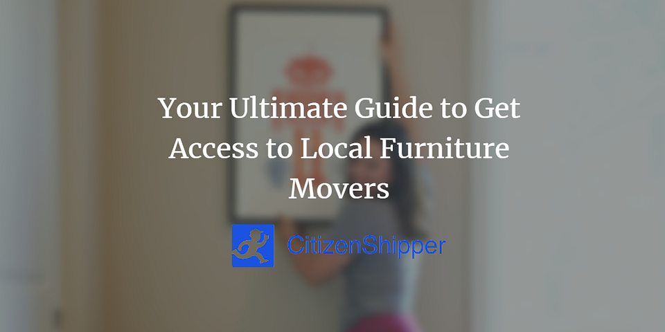 How To Get Reliable Long Distance Furniture Shipping: A Comprehensive Guide