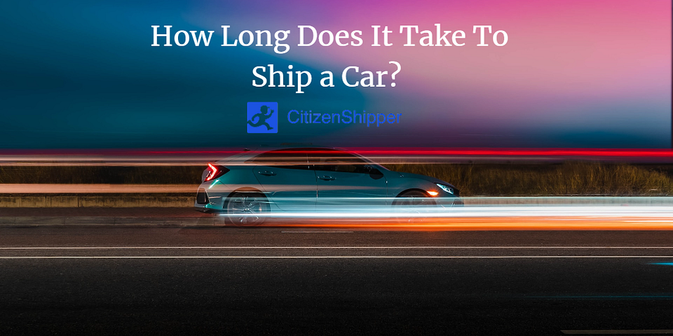 How Long Does It Take to Ship a Car?
