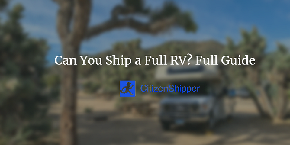 Can You Ship a Full RV? Full Guide