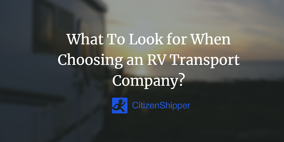 What To Look for When Choosing an RV Transport Company?