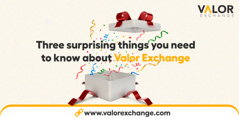 3 surprising things you need to know about Valor Exchange.