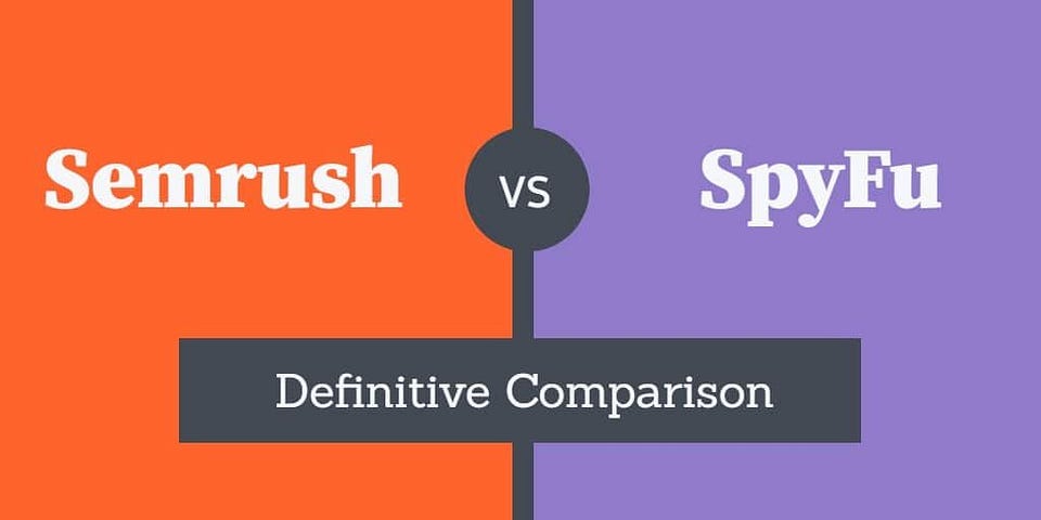 SEMrush vs. SpyFu – Your Ultimate Marketing Battle