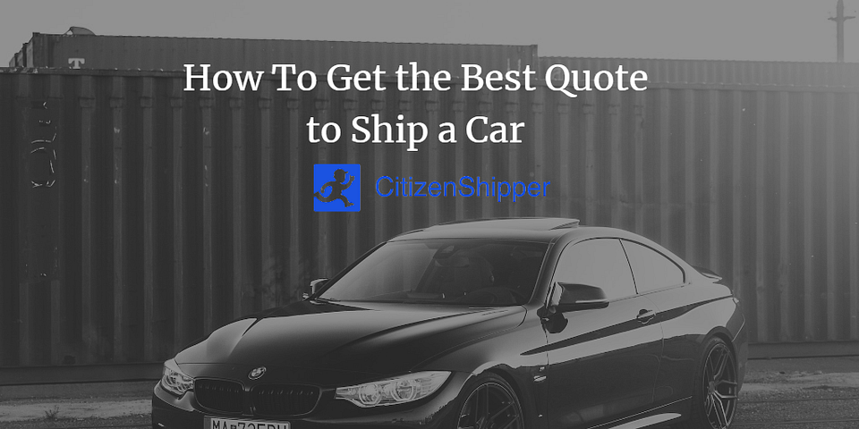 How To Get the Best Quote to Ship a Car